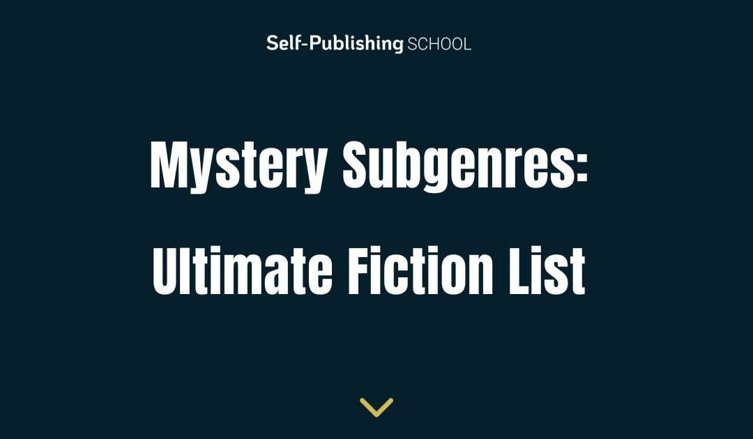 Mystery Subgenres: 60+ Immersive Fiction Subgenres