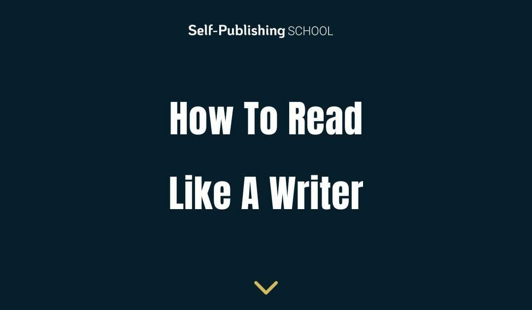 How to Read Like a Writer: Proven Techniques & Benefits
