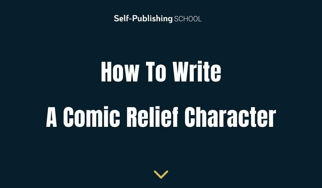 How to Write a Comic Relief Character