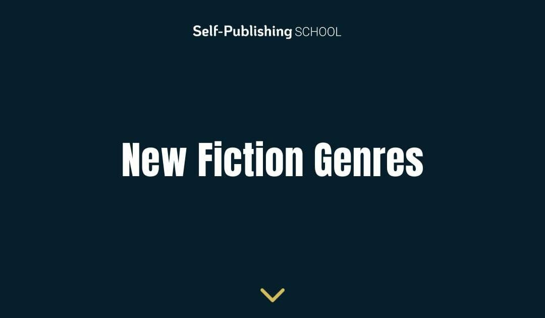 New Fiction Genres: 11 New Styles for Writers to Try