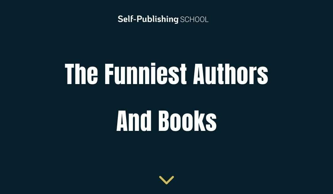 55 Funniest Authors: Hilarious Books That Guarantee Laughs
