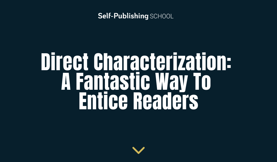 Direct Characterization: A Fantastic Way to Entice Readers