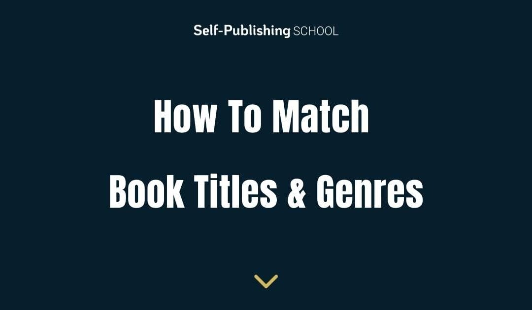 How to Match Your Book Title to Your Genre: 8 Example Genres