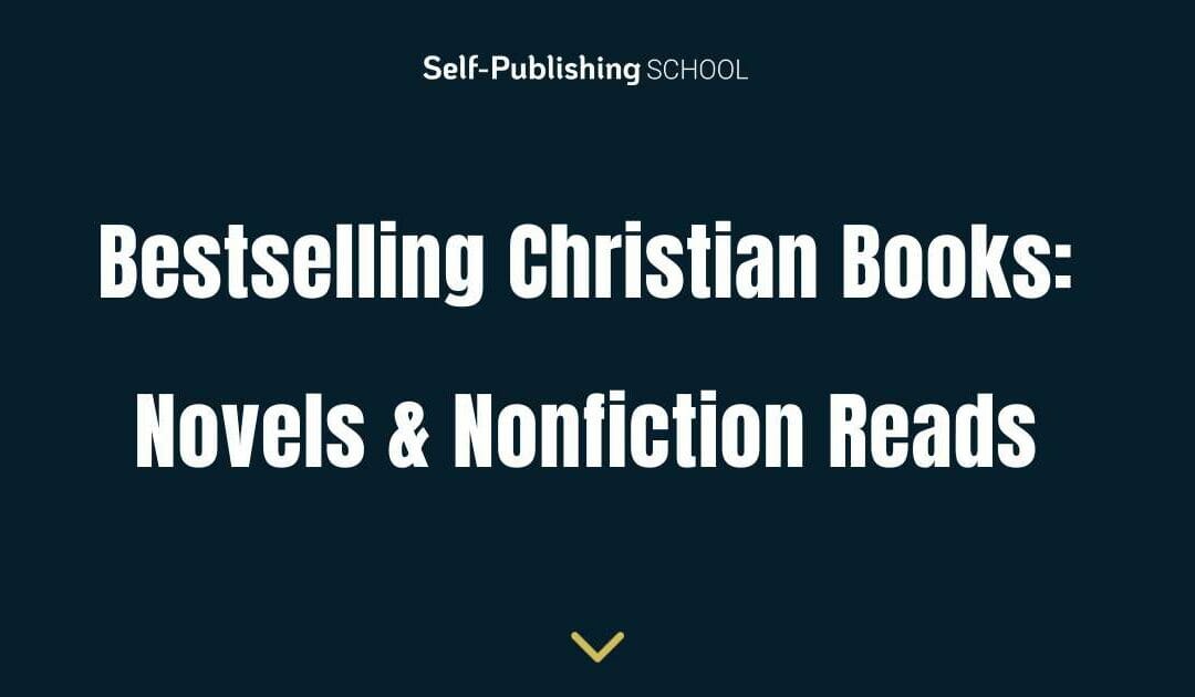 20 Bestselling Christian Books: Novels & Nonfiction Reads
