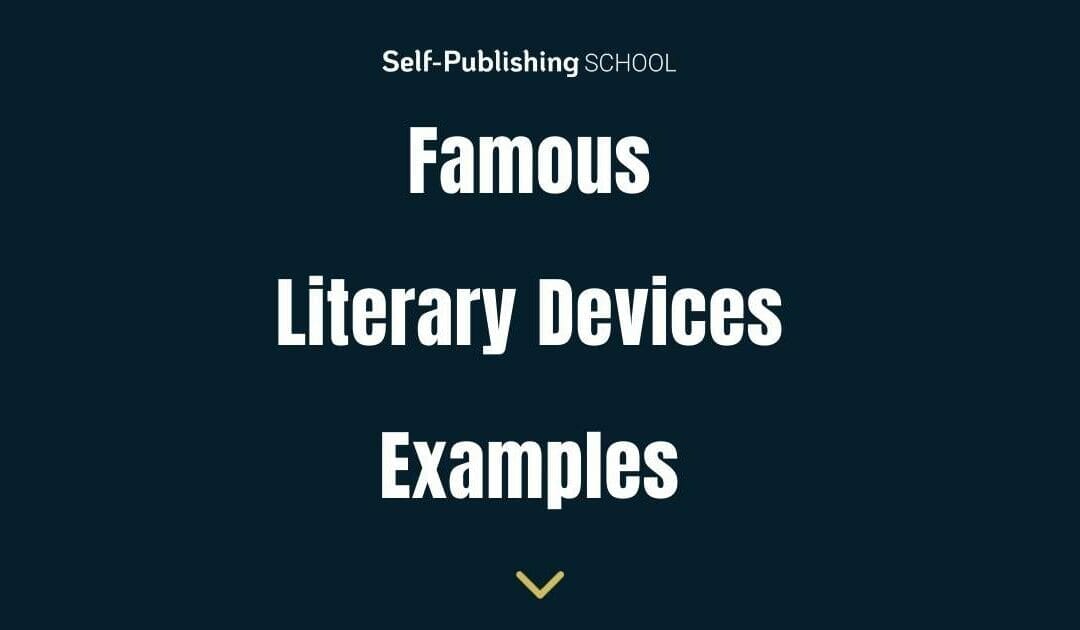 Famous Literary Devices Examples – 10 Masterful Writers