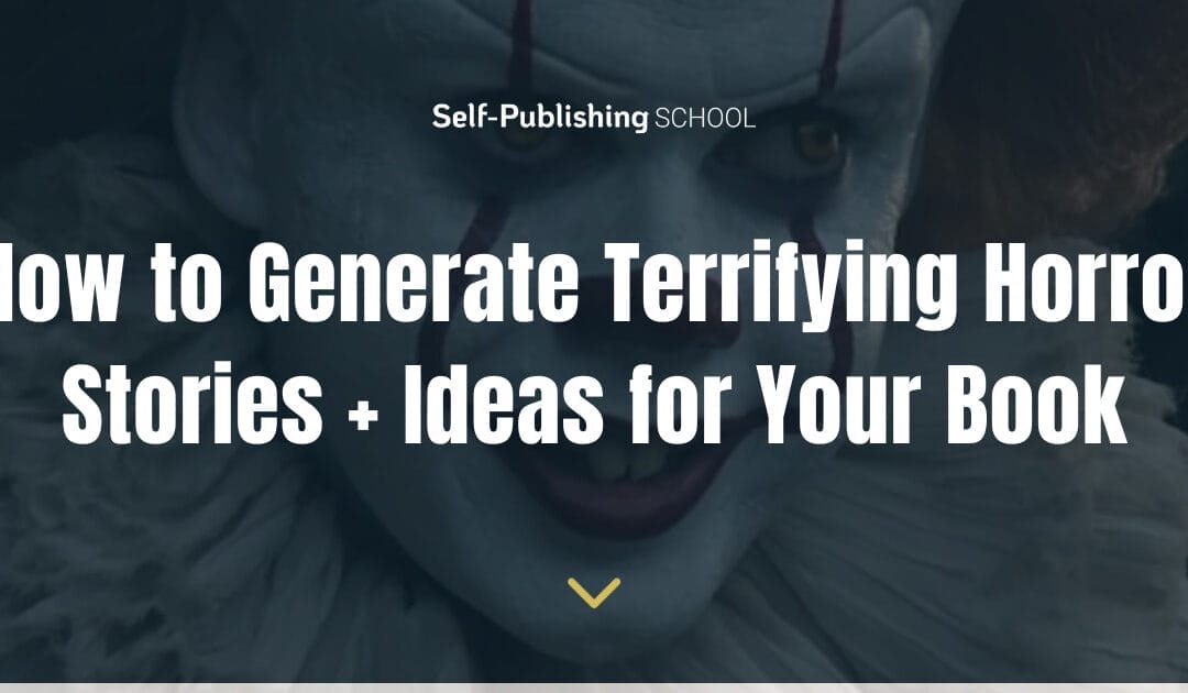 13 Horror Story Ideas & How to Generate Your Own