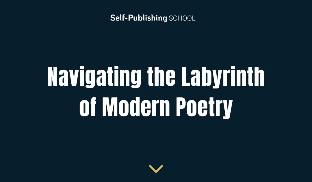 Navigating the Labyrinth of Modern Poetry