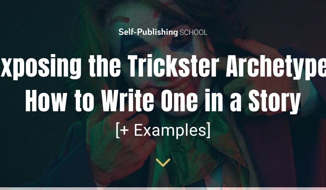 Exposing the Trickster Archetype & Using it to Write Books