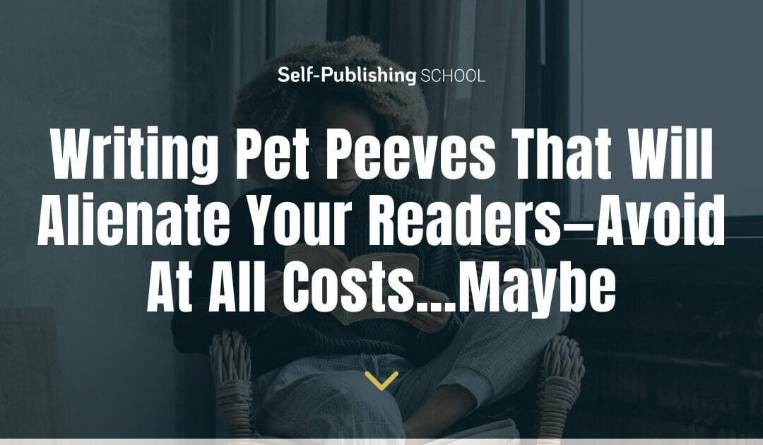 23 Cringey Writing Pet Peeves to Avoid – or Lean Into 🤔