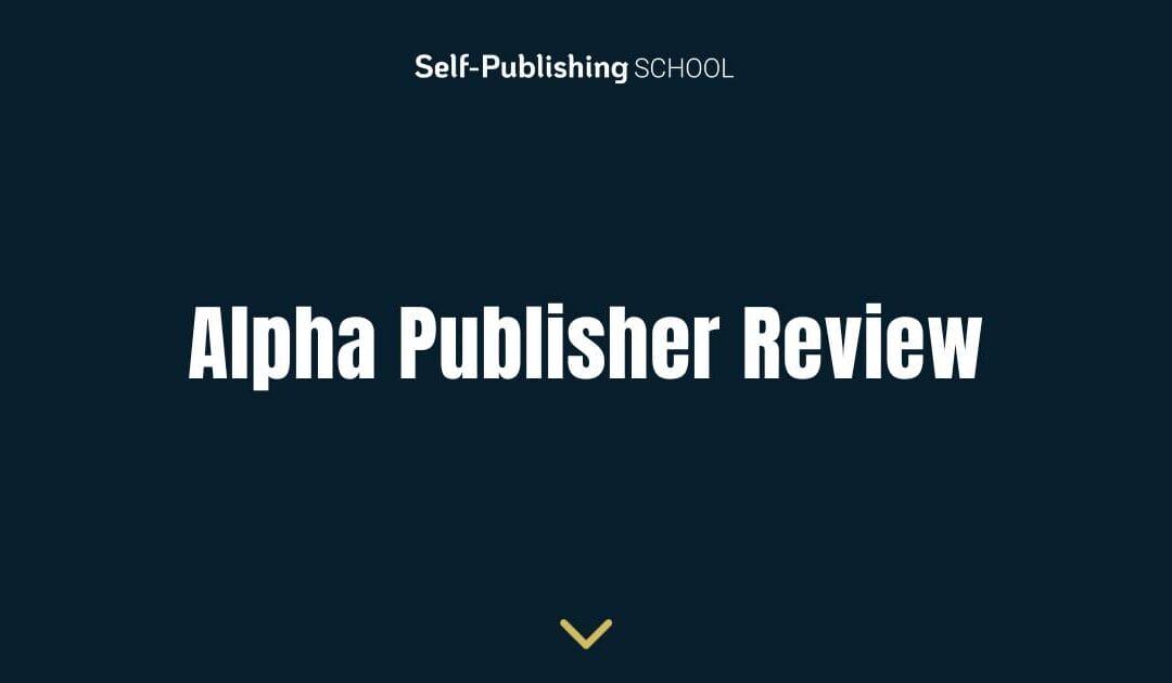 Alpha Publisher Review – What Do They Offer?