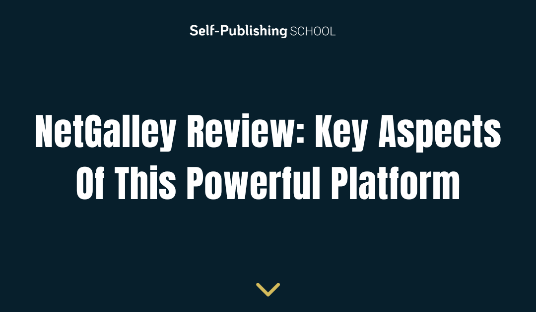 NetGalley Review: Key Aspects Of This Powerful Platform