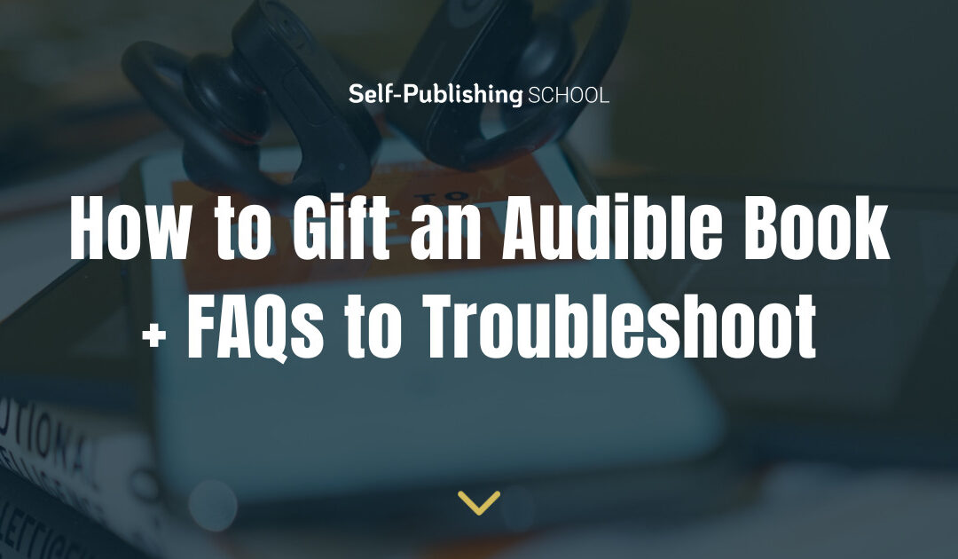 How to Gift an Audible Book + FAQs to Troubleshoot