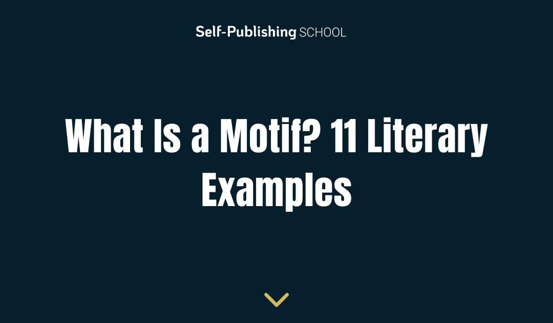 What Is a Motif? 11 Literary Examples