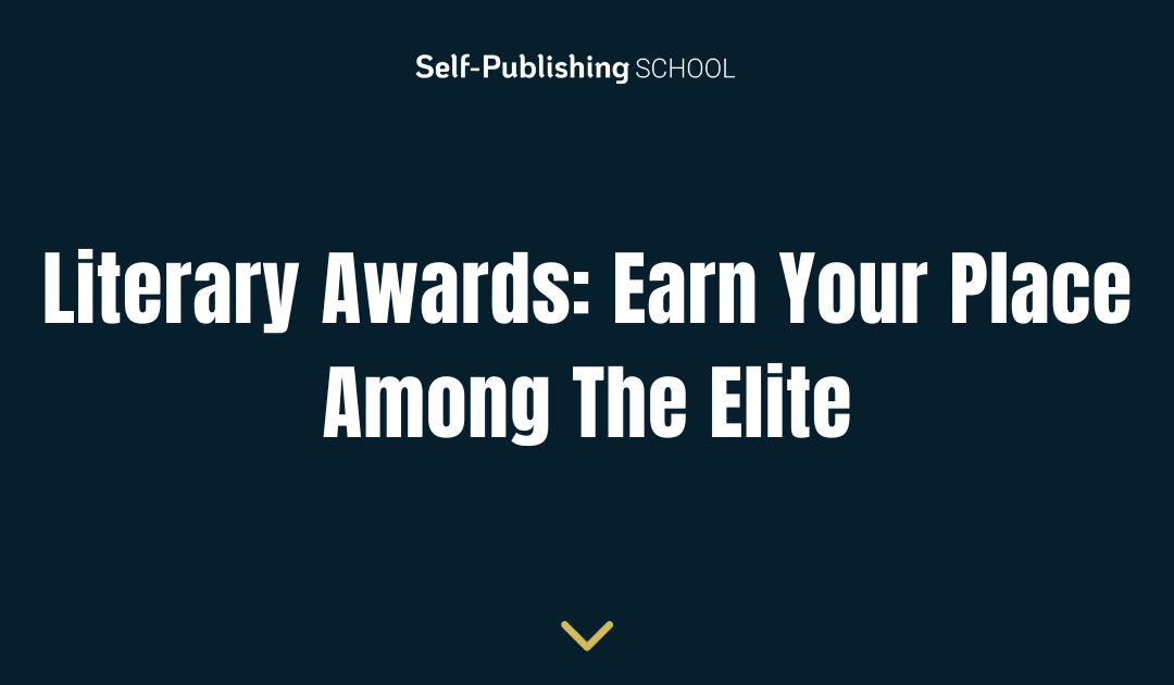 12 Literary Awards: Earn Your Place Among The Elite
