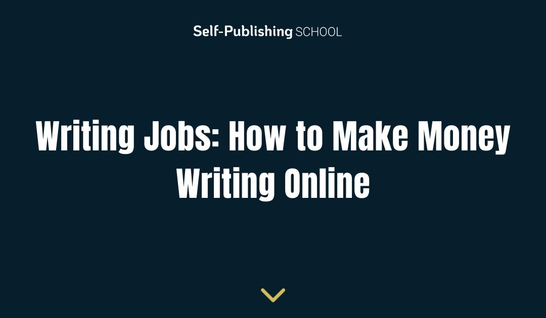 Writing Jobs: How to Make Money Writing Online
