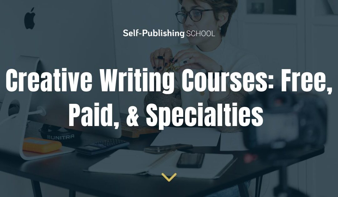 30+ Creative Writing Courses: Free, Paid & Special