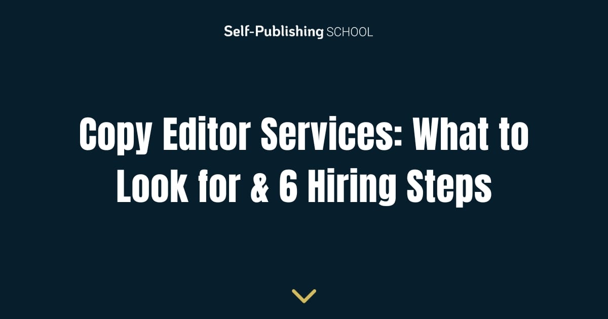 Copy Editor Services: What to Look for & 6 Hiring Steps