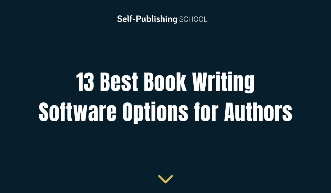 13 Best Book Writing Software Options for Authors