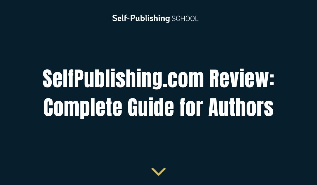 selfpublishing.com Review: Complete Guide for Authors