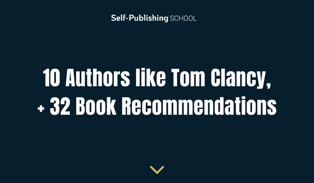10 Authors like Tom Clancy, + 32 Book Recommendations