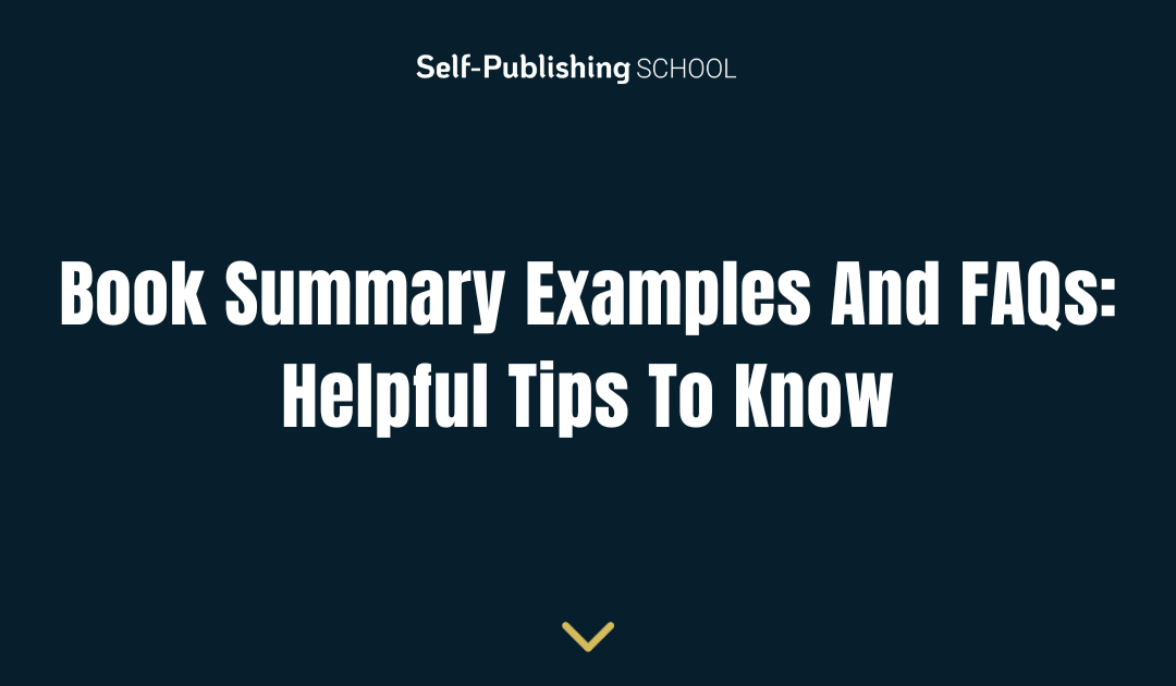 Book Summary Examples And FAQs: Helpful Tips To Know