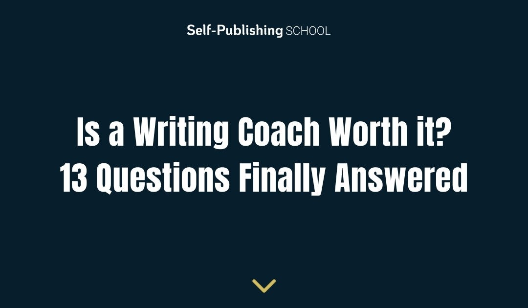 Is a Writing Coach Worth it? 13 Questions Finally Answered