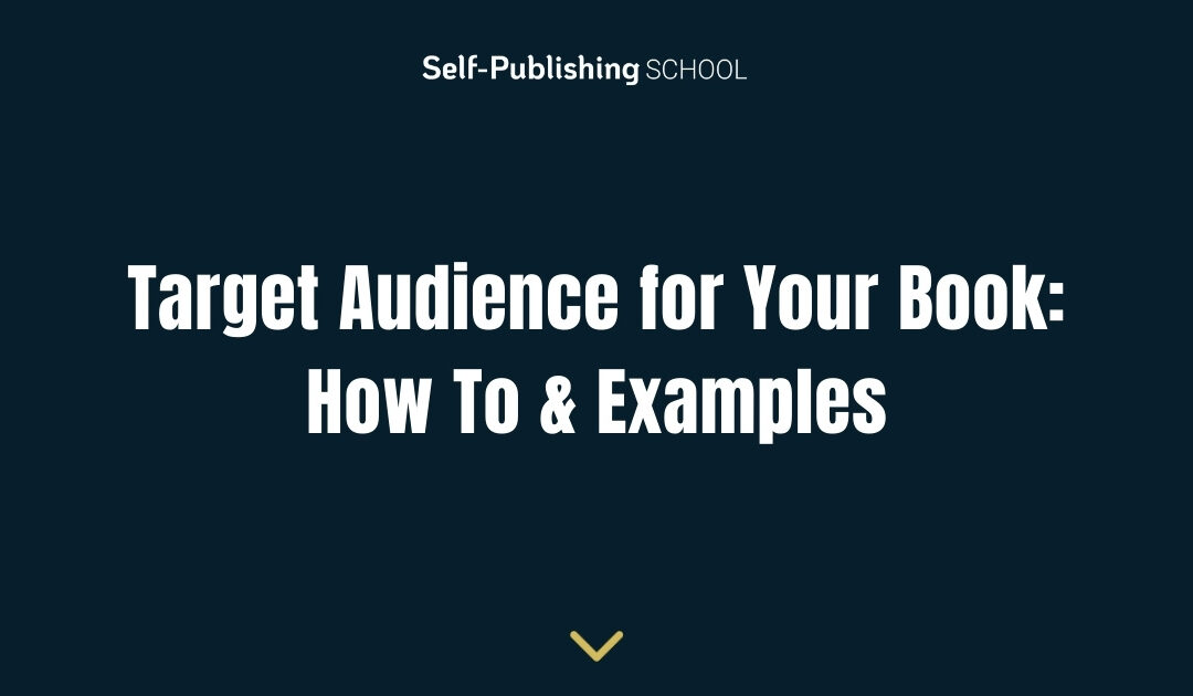 How to Find the Target Audience for Your Book with Examples