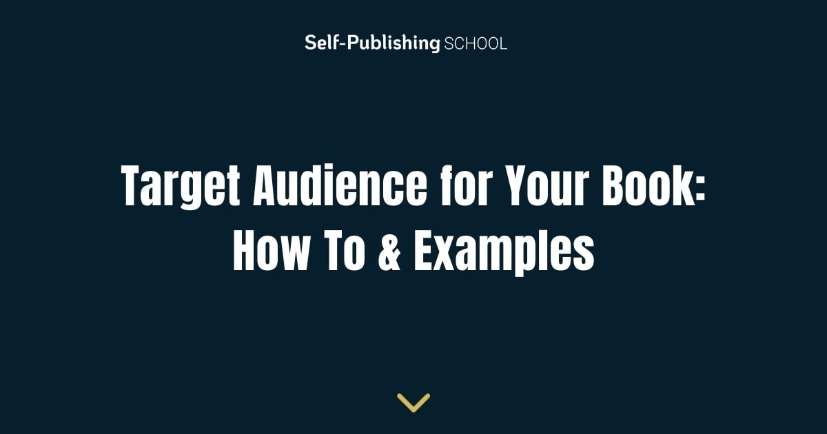 Target Audience for Your Book: How To & Examples