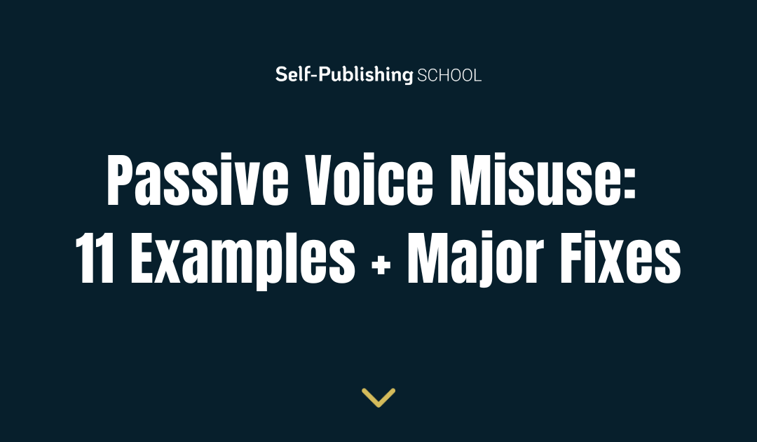 Passive Voice Misuse: 11 Examples + Major Fixes