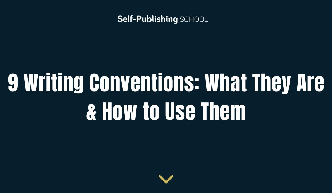 9 Writing Conventions: What They Are & How to Use Them