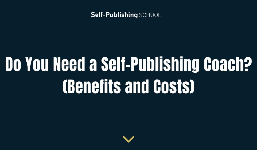 Do You Need a Self-Publishing Coach? (Benefits and Costs)