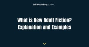 What is New Adult Fiction? Explanation and Examples