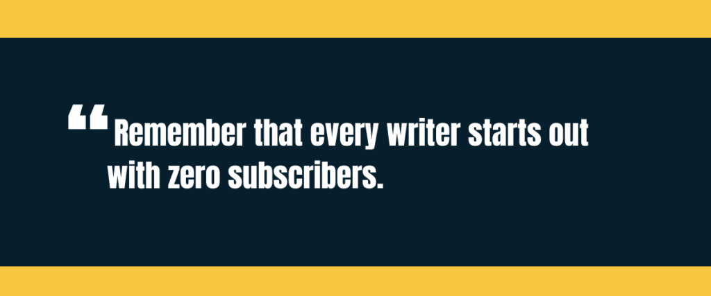 writer Text "remember that every writer starts out with zero subscribers" on darker background