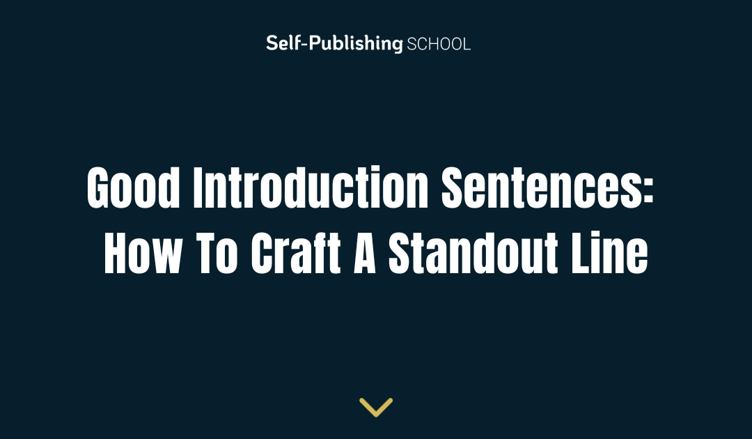 Good Introduction Sentences: How To Craft A Standout Line
