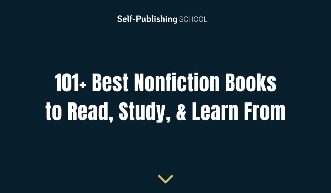 101+ Best Nonfiction Books to Read, Study, & Learn From