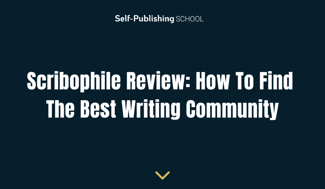 Scribophile Review: How To Find The Best Writing Community