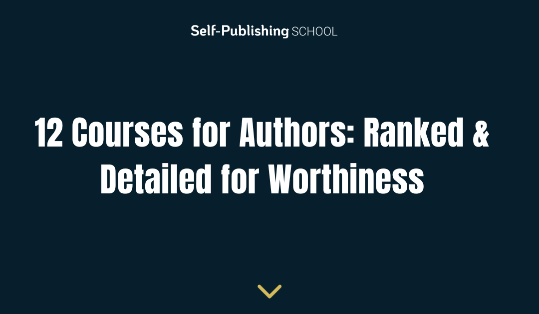 12 Courses for Authors: Ranked & Detailed for Worthiness