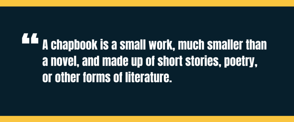 Text &Quot;A Chapbook Is A Small Work, Much Smaller Than A Novel, And Made Up Of Short Stories, Poetry, Or Other Forms Of Literature.&Quot; On Darker Background