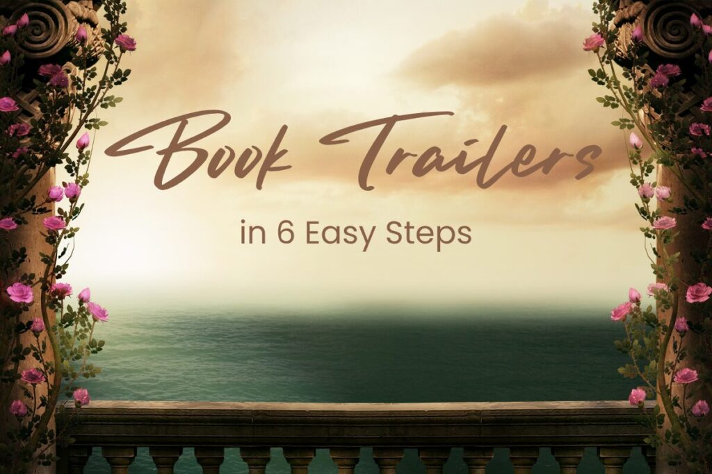 "Book Trailers in 6 Easy Steps" image with a flower border and water background