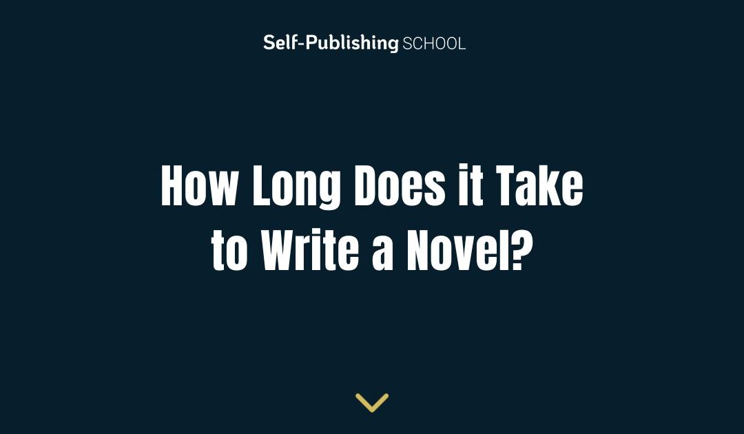 How Long Does it Take to Write a Novel?