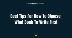 Best Tips For How To Choose What Book To Write First