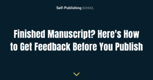 Finished Manuscript? Here's How to Get Feedback Before You Publish