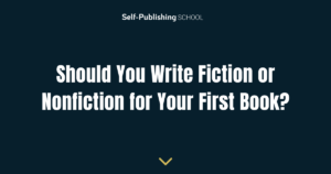 Should You Write Fiction or Nonfiction for Your First Book?