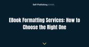 EBook Formatting Services: How to Choose the Right One
