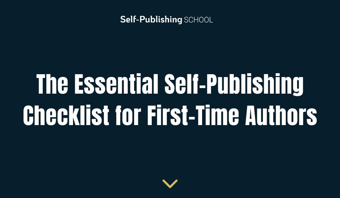 The Essential Self-Publishing Checklist for First-Time Authors