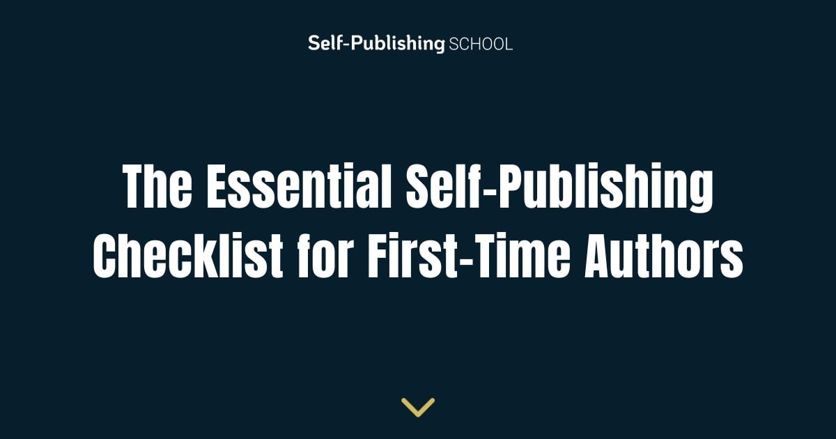 The Essential Self Publishing Checklist For First Time Authors