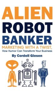 Best Marketing Books: Alien Robot Banker By Cordell Giesen