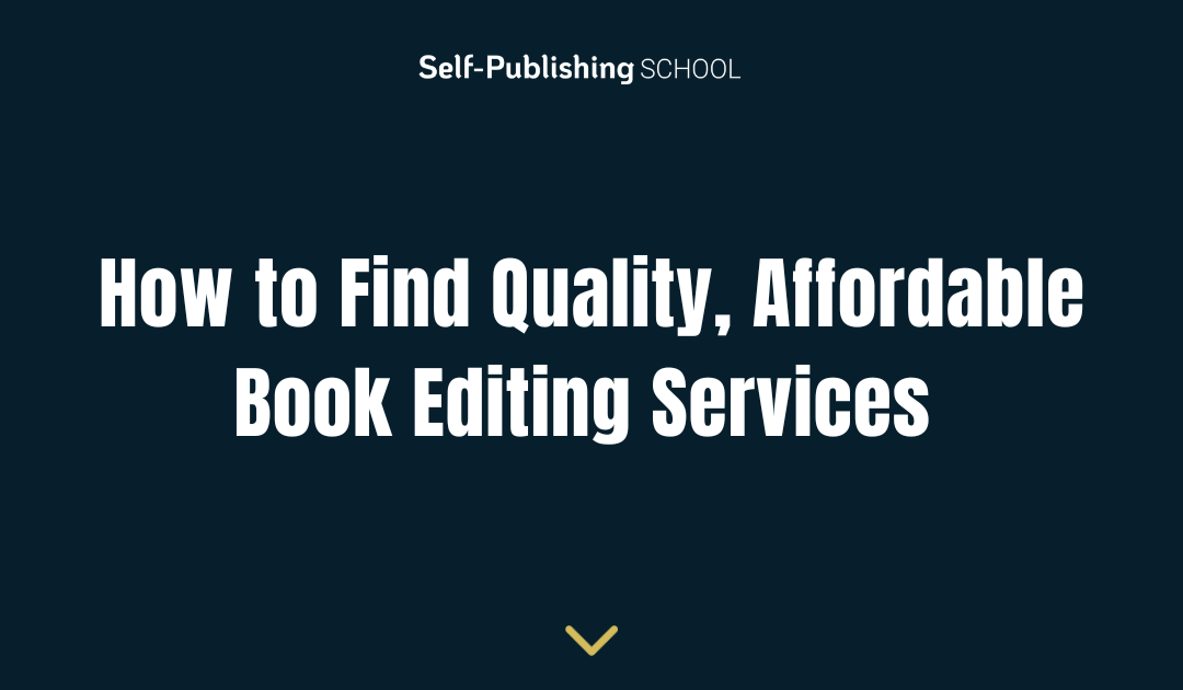 How to Find Quality, Affordable Book Editing Services