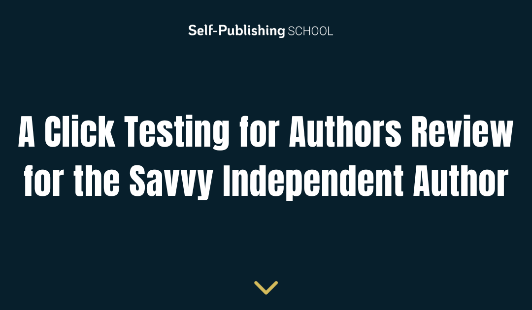 A Click Testing for Authors Review for the Savvy Independent Author