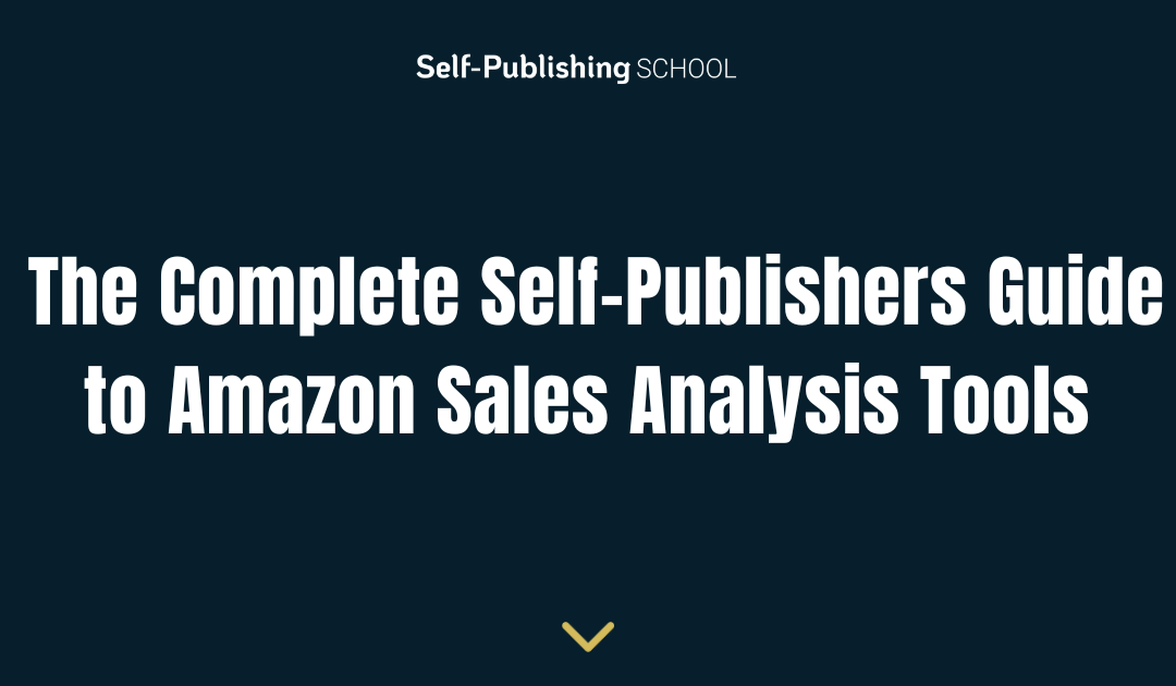 The Complete Self-Publishers Guide to Amazon Sales Analysis Tools